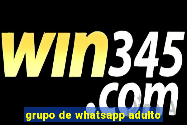 grupo de whatsapp adulto